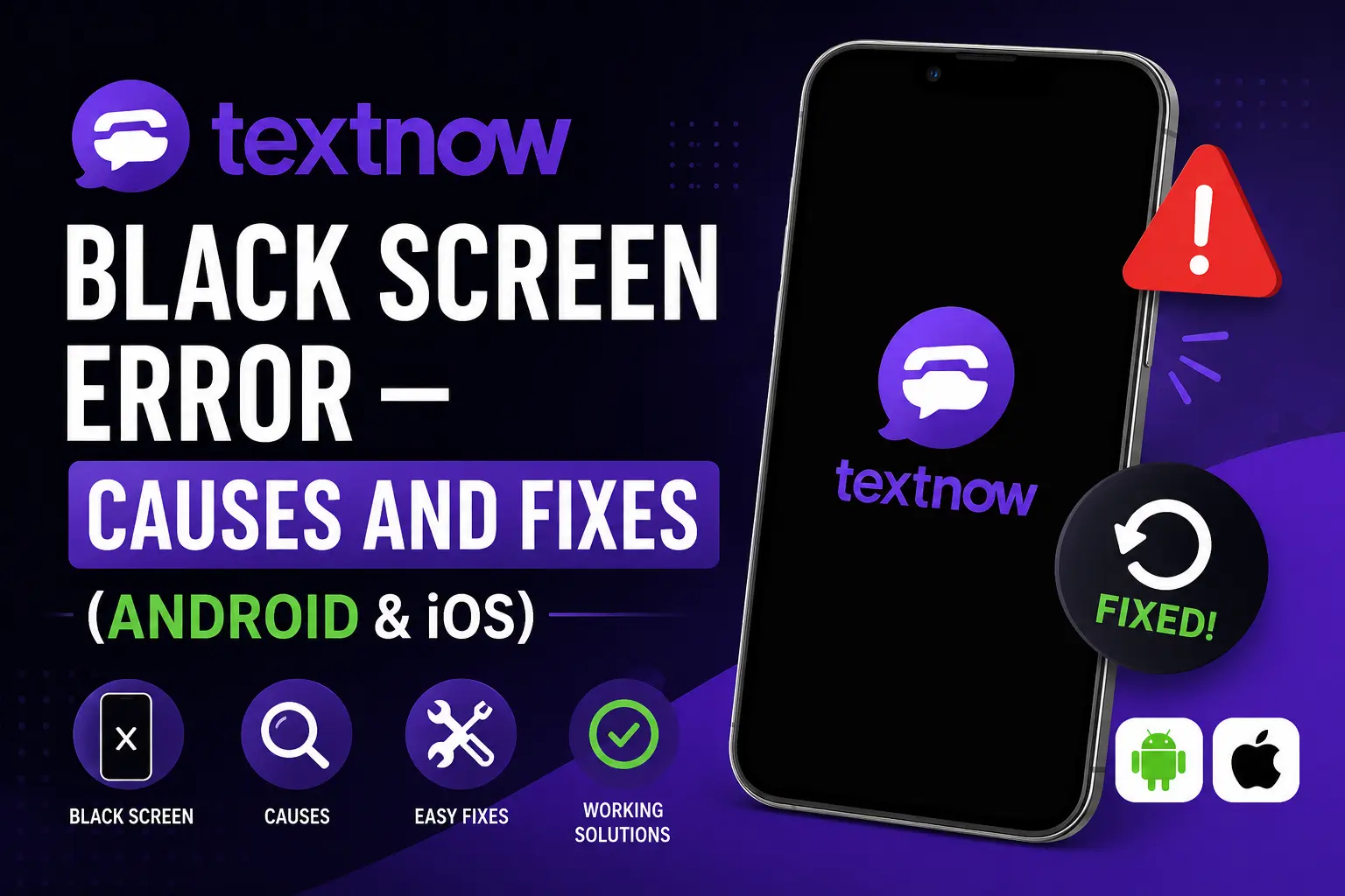 TextNow Black Screen Error — Causes and Fixes (Android & iOS) 1 TextNow Black Screen Error — Causes and Fixes Android iOS